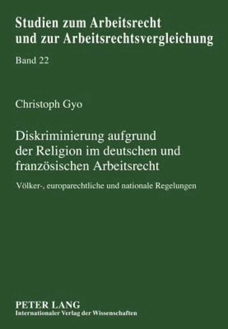 Diskriminierung aufgrund der Religion im deutschen und franzoesischen Arbeitsrecht