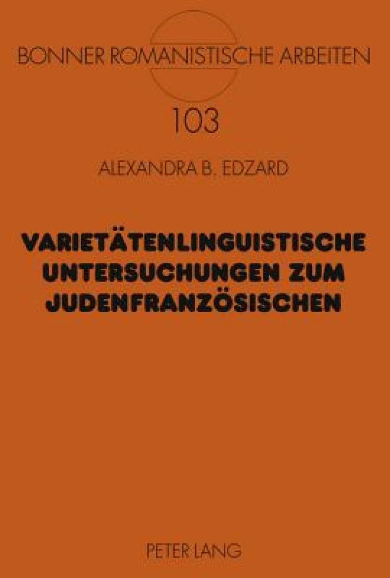 Varietaetenlinguistische Untersuchungen zum Judenfranzoesischen