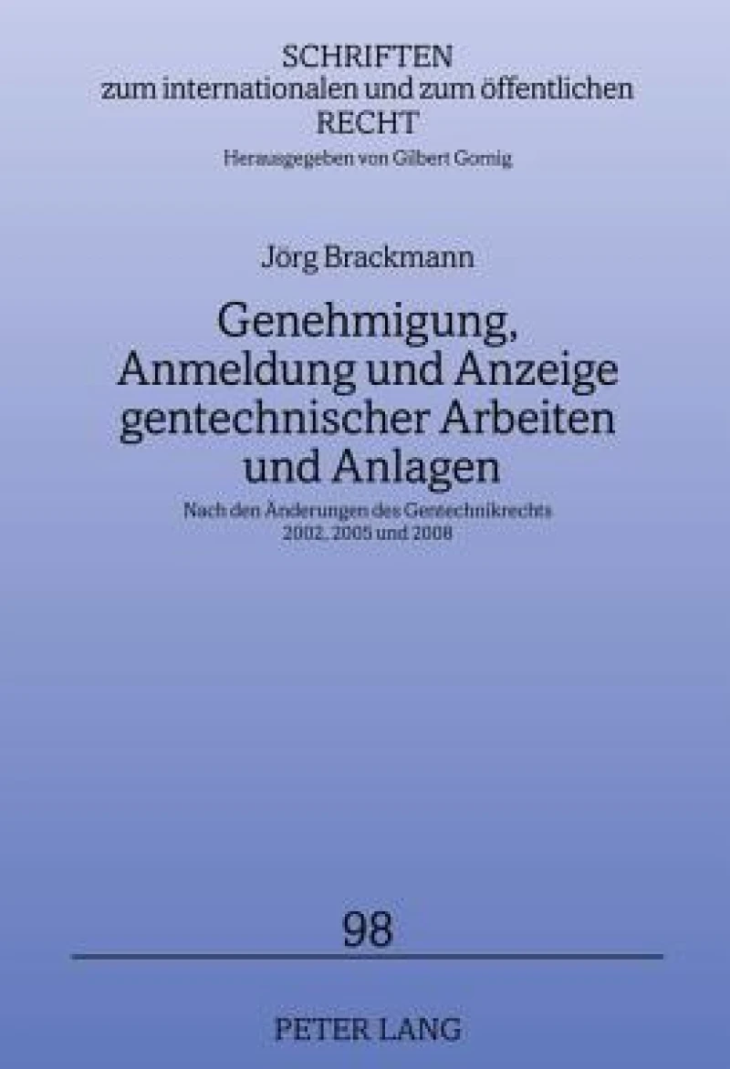 Genehmigung, Anmeldung und Anzeige gentechnischer Arbeiten und Anlagen
