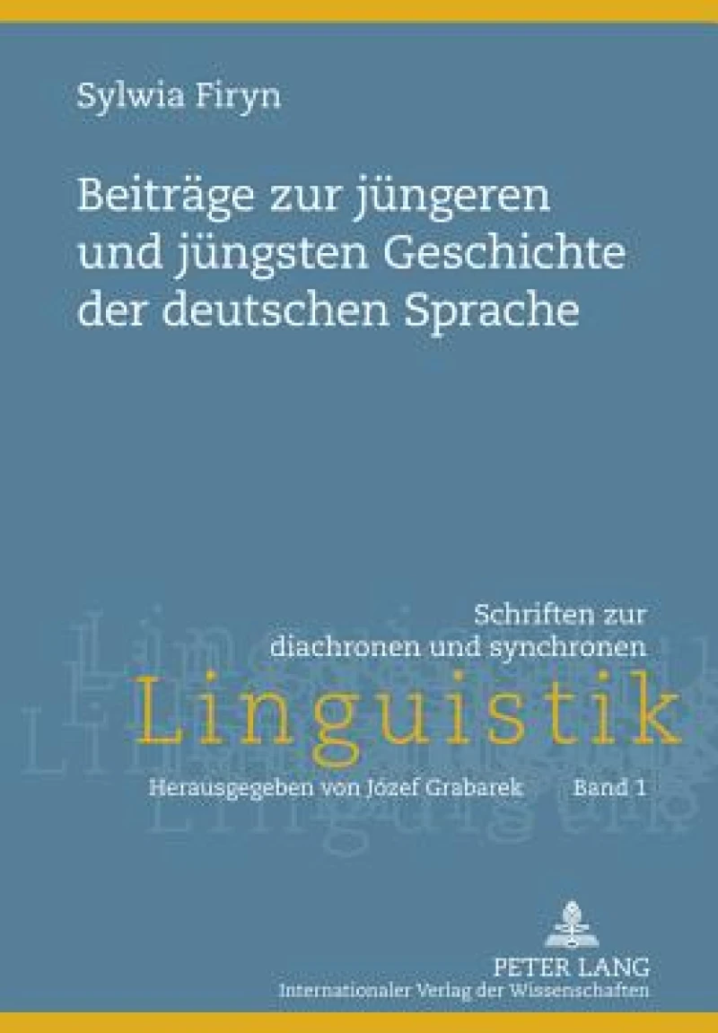 Beitraege zur juengeren und juengsten Geschichte der deutschen Sprache