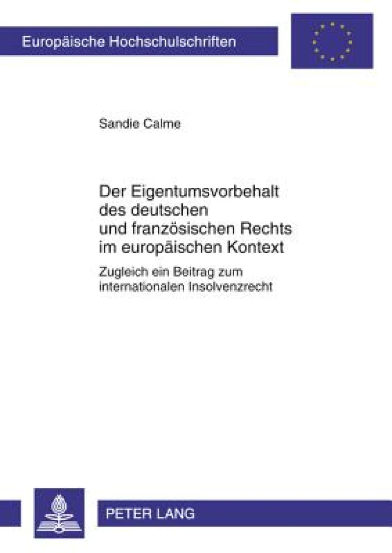 Der Eigentumsvorbehalt des deutschen und franzoesischen Rechts im europaeischen Kontext