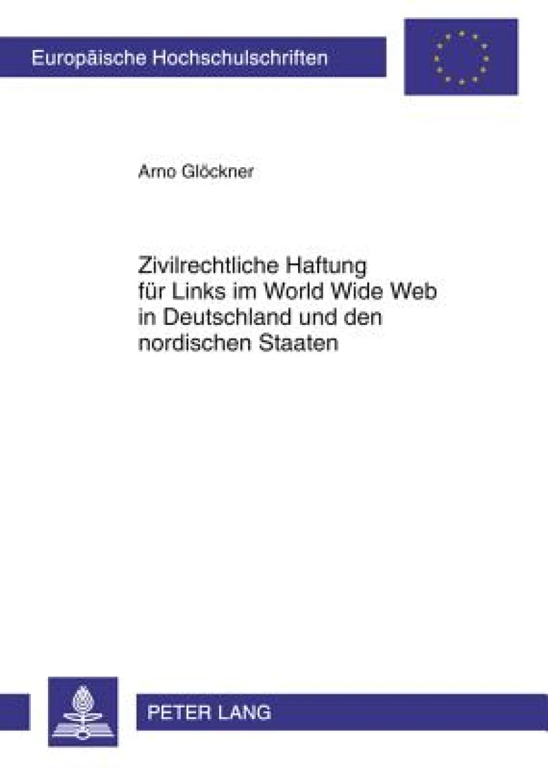 Zivilrechtliche Haftung fuer Links im World Wide Web in Deutschland und den nordischen Staaten