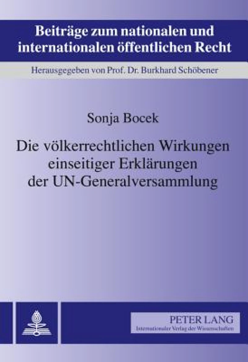 Die voelkerrechtlichen Wirkungen einseitiger Erklaerungen der UN-Generalversammlung
