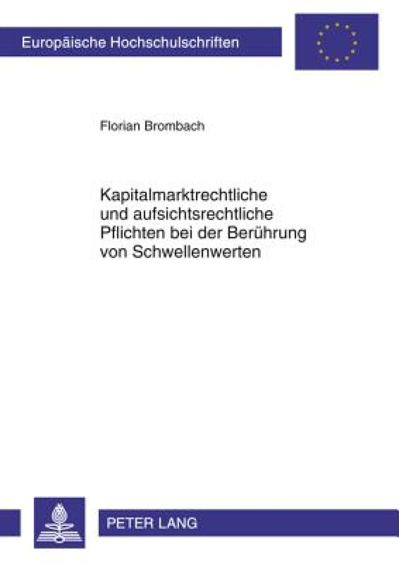 Kapitalmarktrechtliche und aufsichtsrechtliche Pflichten bei der Beruehrung von Schwellenwerten