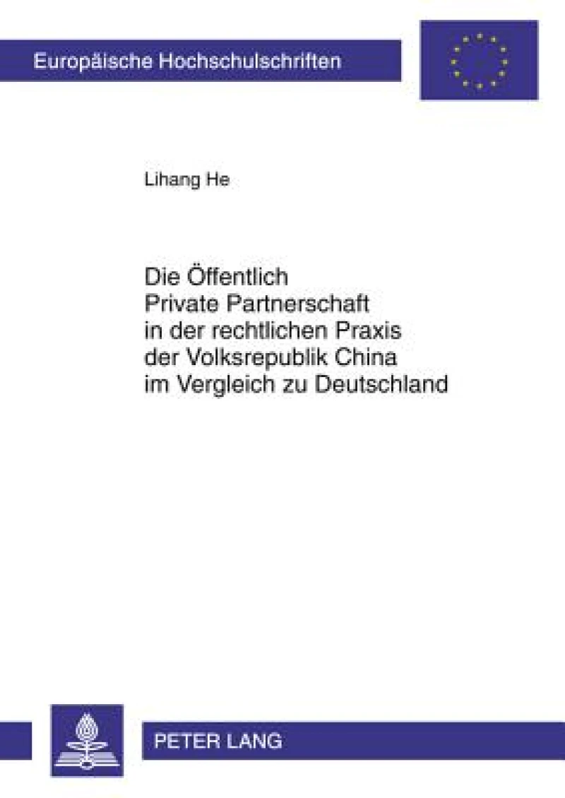 Die Oeffentlich Private Partnerschaft in der rechtlichen Praxis der Volksrepublik China im Vergleich zu Deutschland