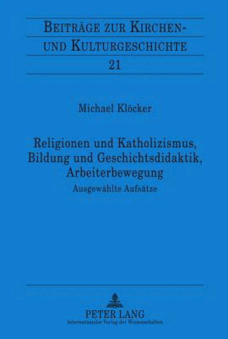 Religionen und Katholizismus, Bildung und Geschichtsdidaktik, Arbeiterbewegung