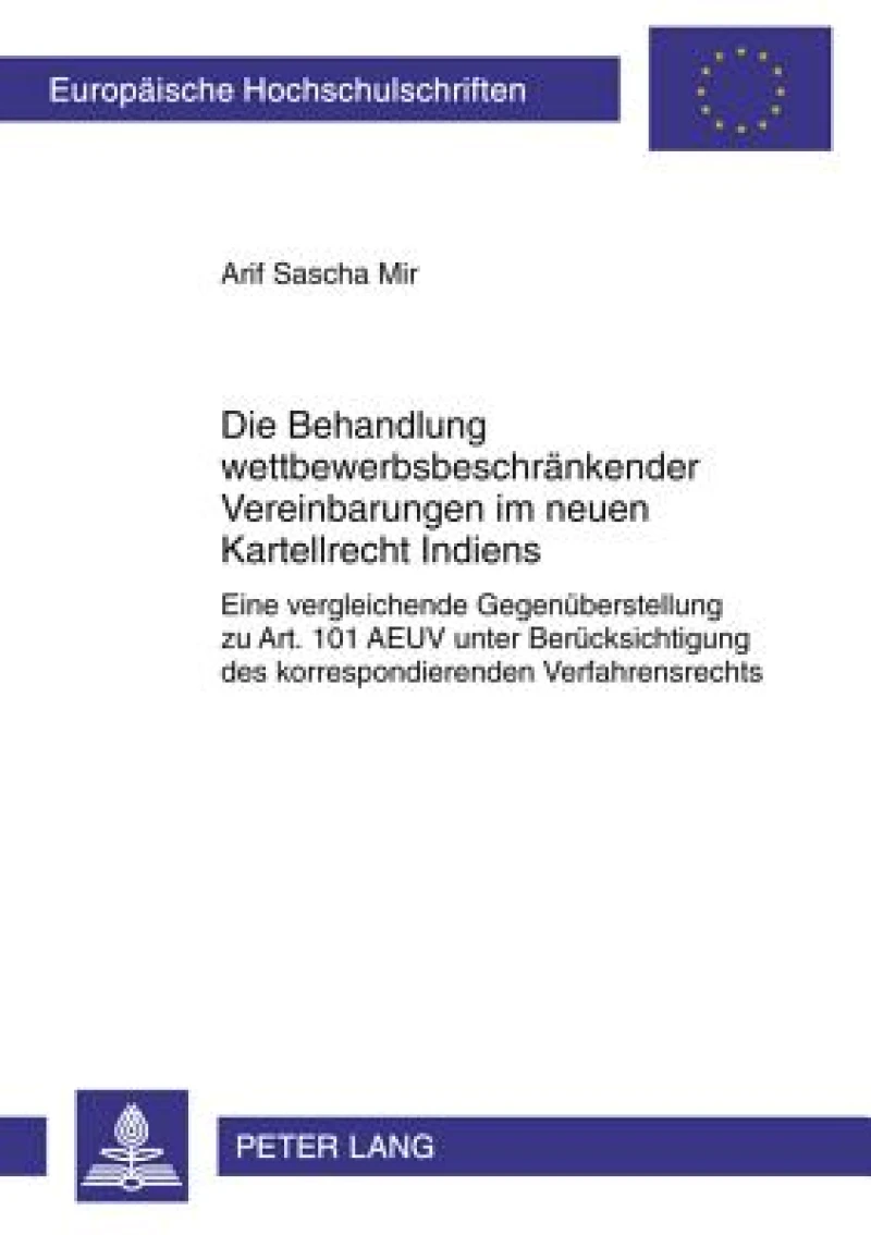 Die Behandlung wettbewerbsbeschraenkender Vereinbarungen im neuen Kartellrecht Indiens