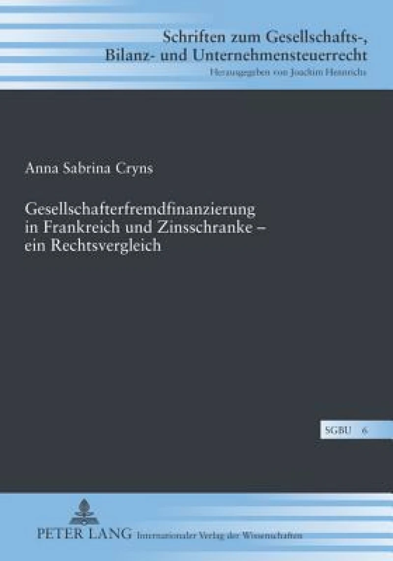 Gesellschafterfremdfinanzierung in Frankreich und Zinsschranke – ein Rechtsvergleich