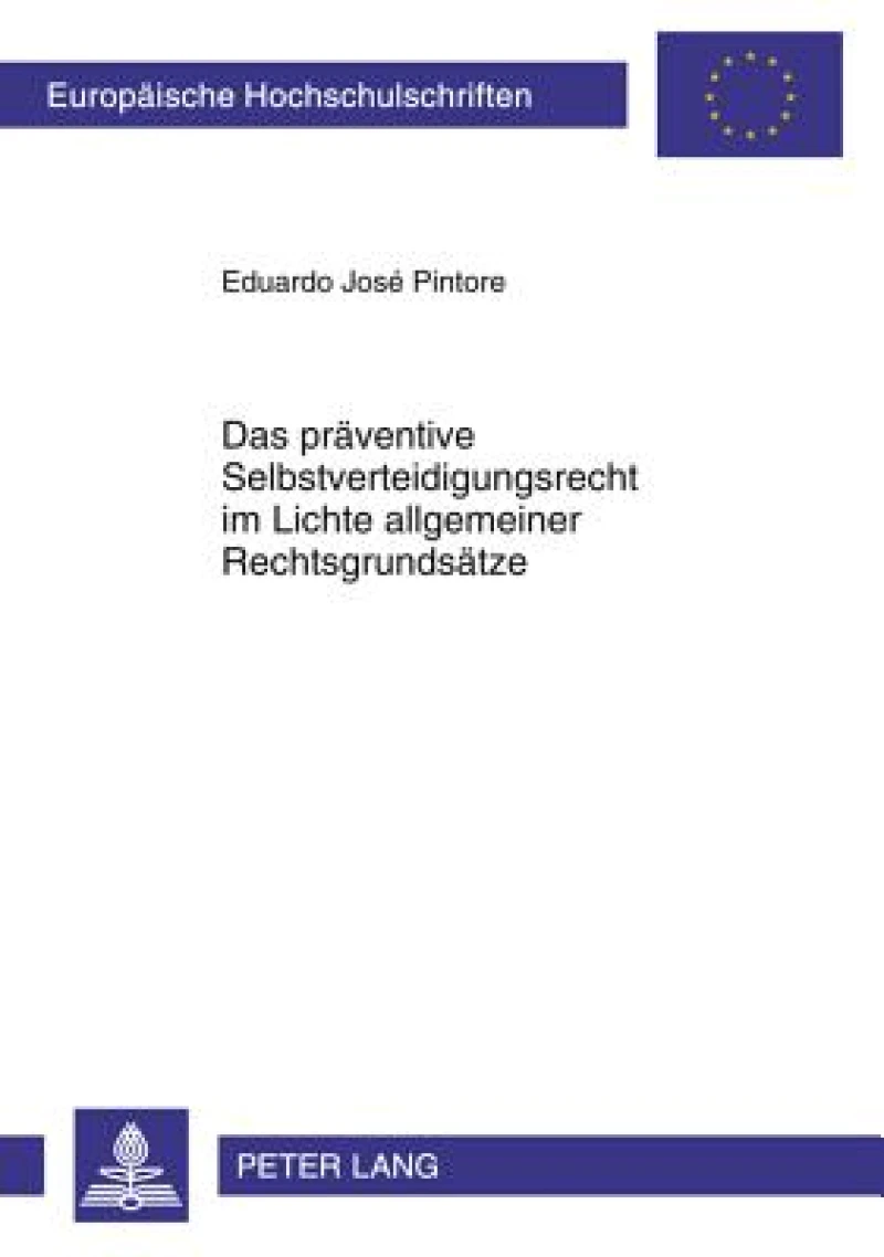 Das praeventive Selbstverteidigungsrecht im Lichte allgemeiner Rechtsgrundsaetze