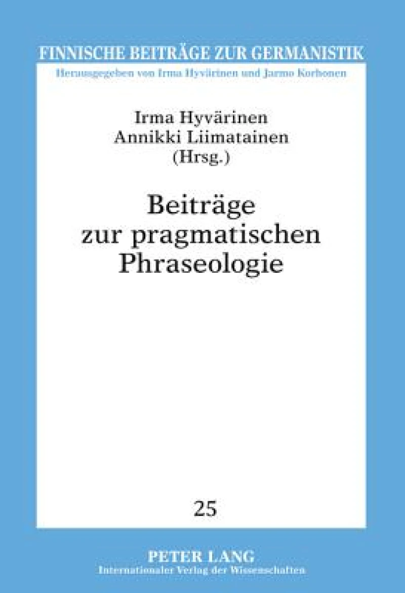 Beitraege zur pragmatischen Phraseologie