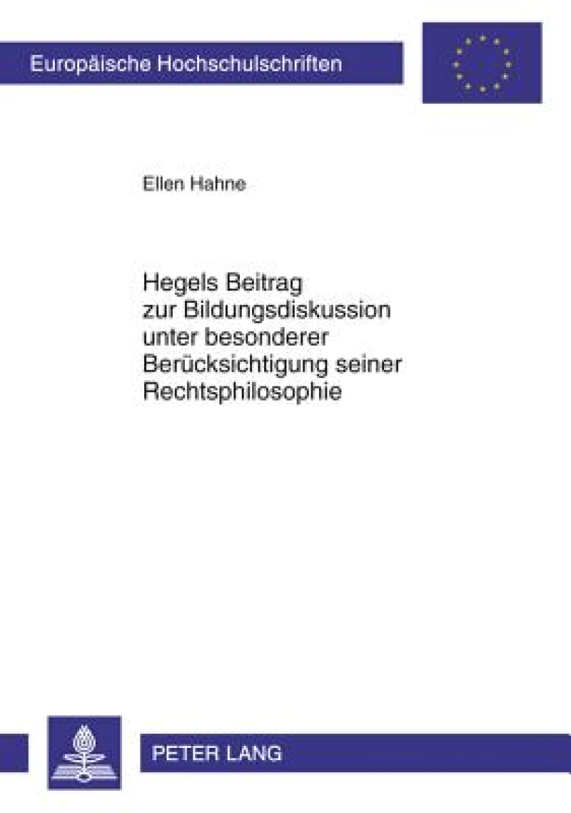 Hegels Beitrag zur Bildungsdiskussion unter besonderer Beruecksichtigung seiner Rechtsphilosophie