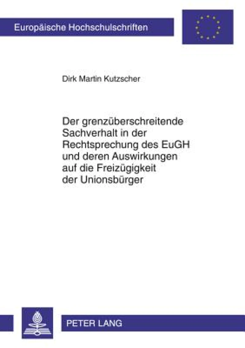 Der grenzueberschreitende Sachverhalt in der Rechtsprechung des EuGH und deren Auswirkungen auf die Freizuegigkeit der Unionsbuerger