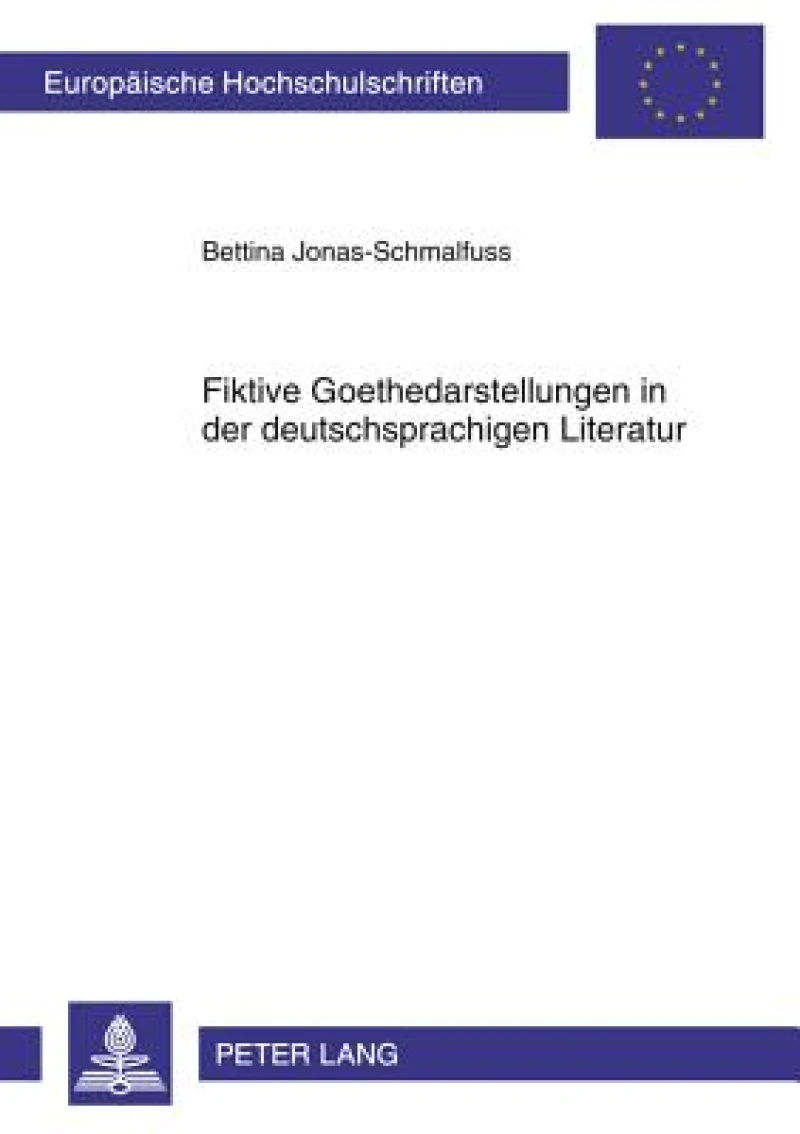 Fiktive Goethedarstellungen in der deutschsprachigen Literatur