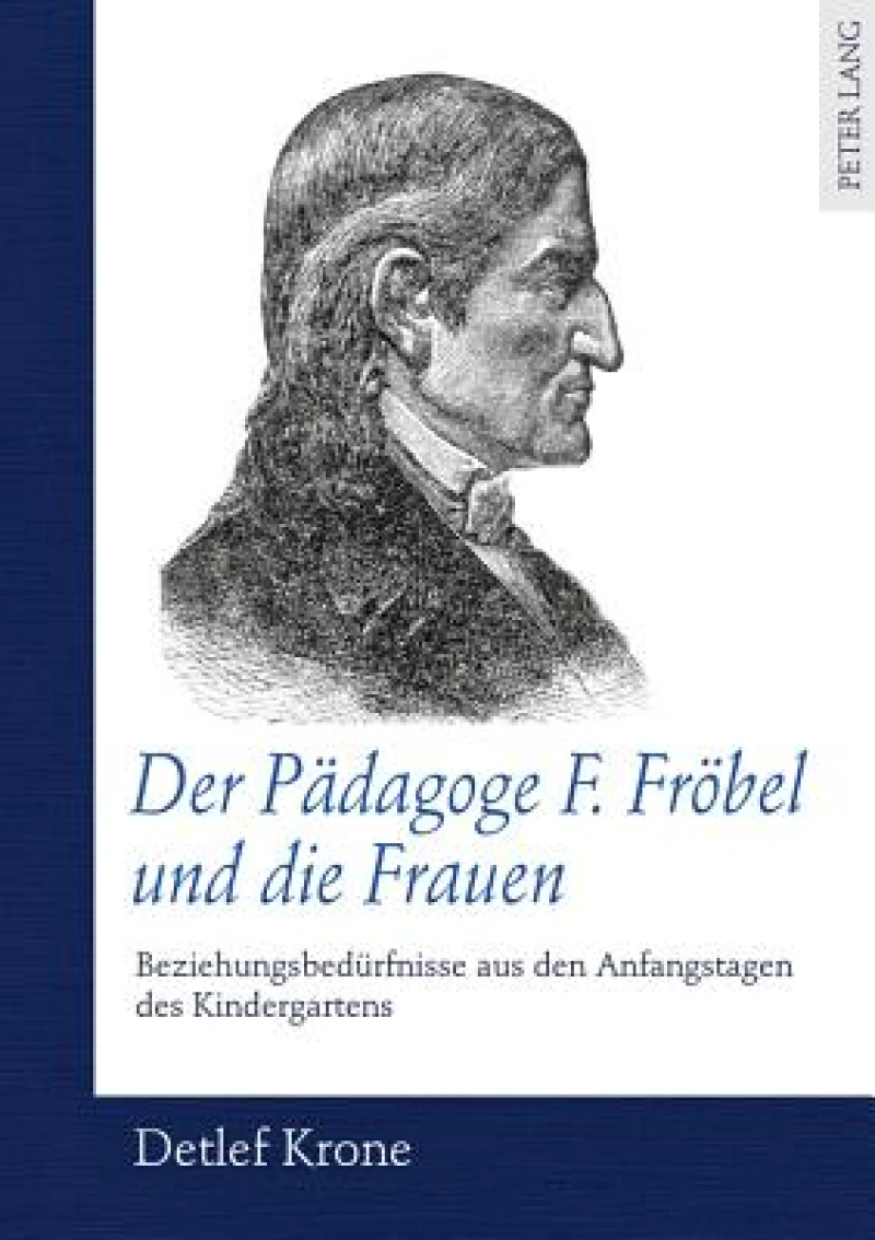 Der Paedagoge F. Froebel und die Frauen