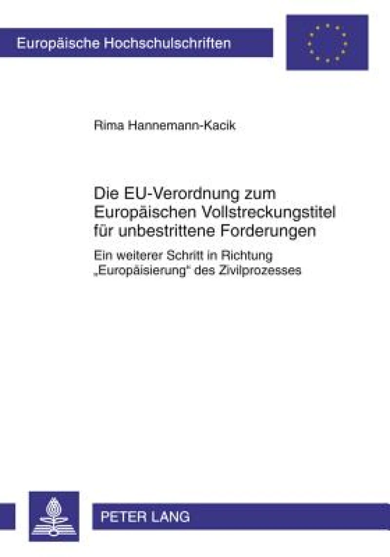 Die EU-Verordnung zum Europaeischen Vollstreckungstitel fuer unbestrittene Forderungen