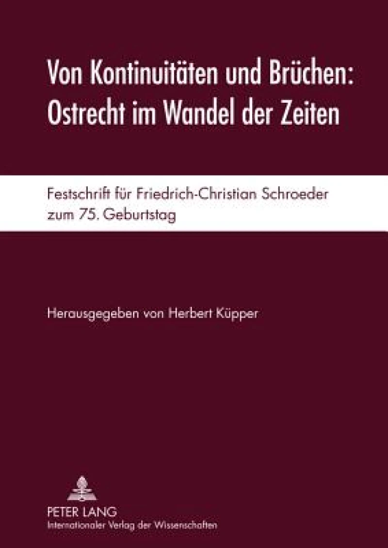 Von Kontinuitaeten und Bruechen: Ostrecht im Wandel der Zeiten