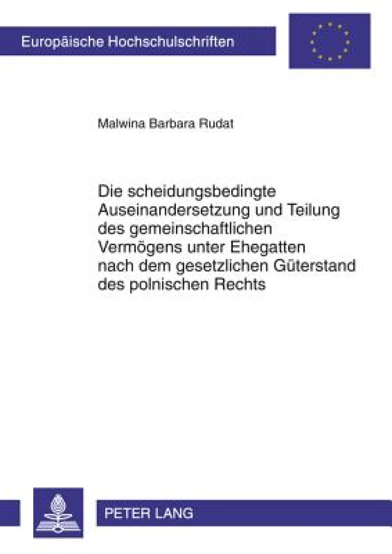 Die scheidungsbedingte Auseinandersetzung und Teilung des gemeinschaftlichen Vermoegens unter Ehegatten nach dem gesetzlichen Gueterstand des polnischen Rechts