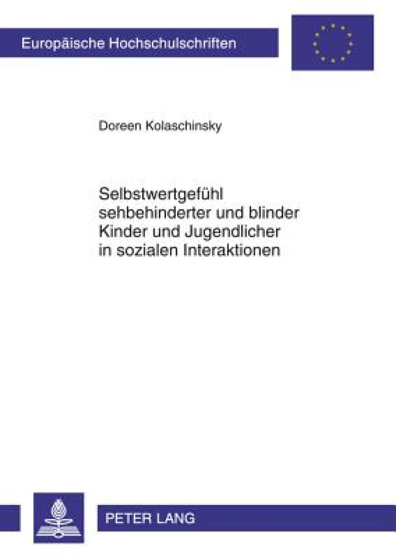 Selbstwertgefuehl sehbehinderter und blinder Kinder und Jugendlicher in sozialen Interaktionen