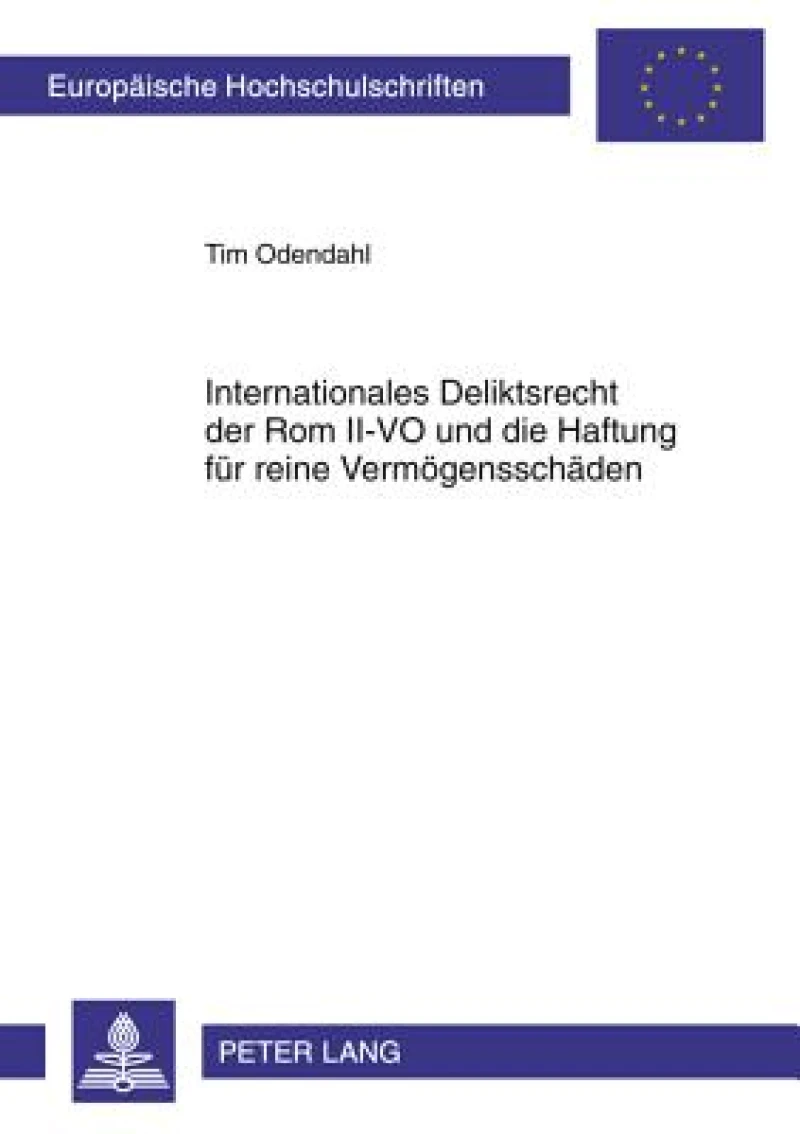 Internationales Deliktsrecht der Rom II-VO und die Haftung fuer reine Vermoegensschaeden