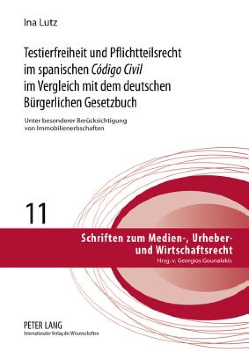 Testierfreiheit und Pflichtteilsrecht im spanischen «Código Civil»  im Vergleich mit dem deutschen Buergerlichen Gesetzbuch