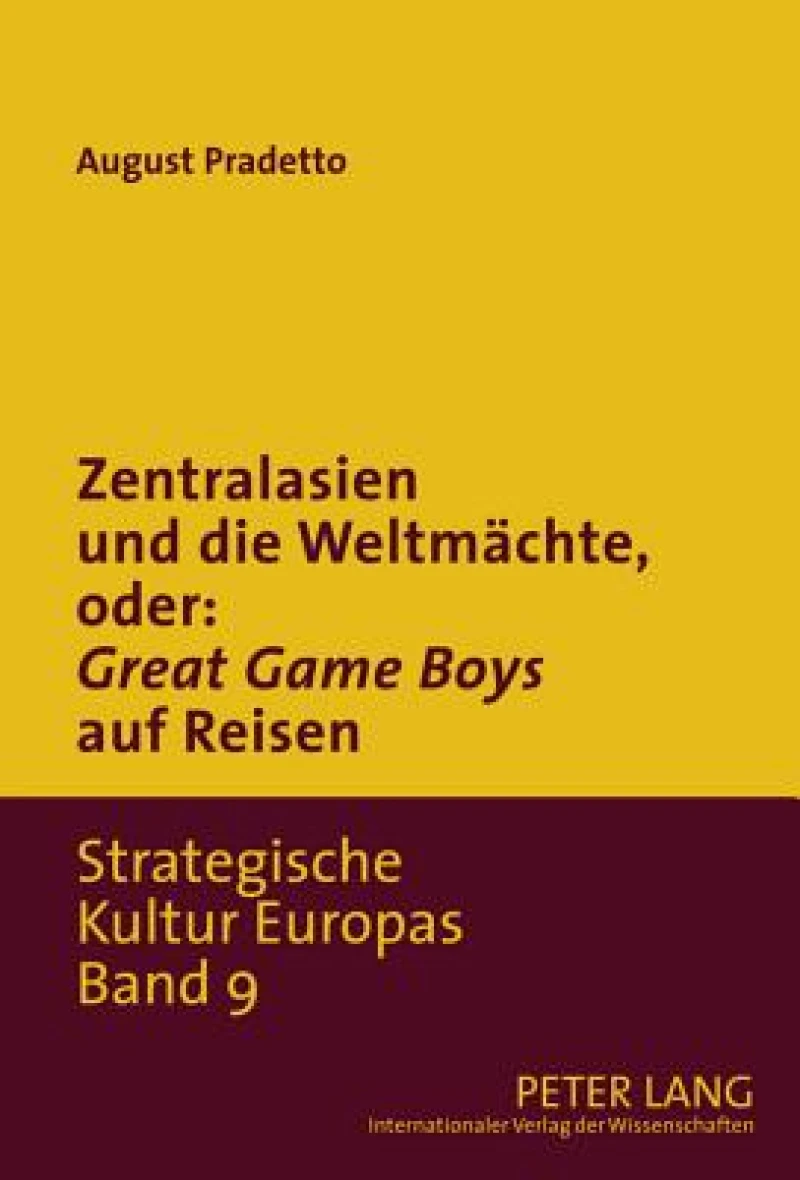 Zentralasien und die Weltmaechte, oder: «Game Boys» auf Reisen