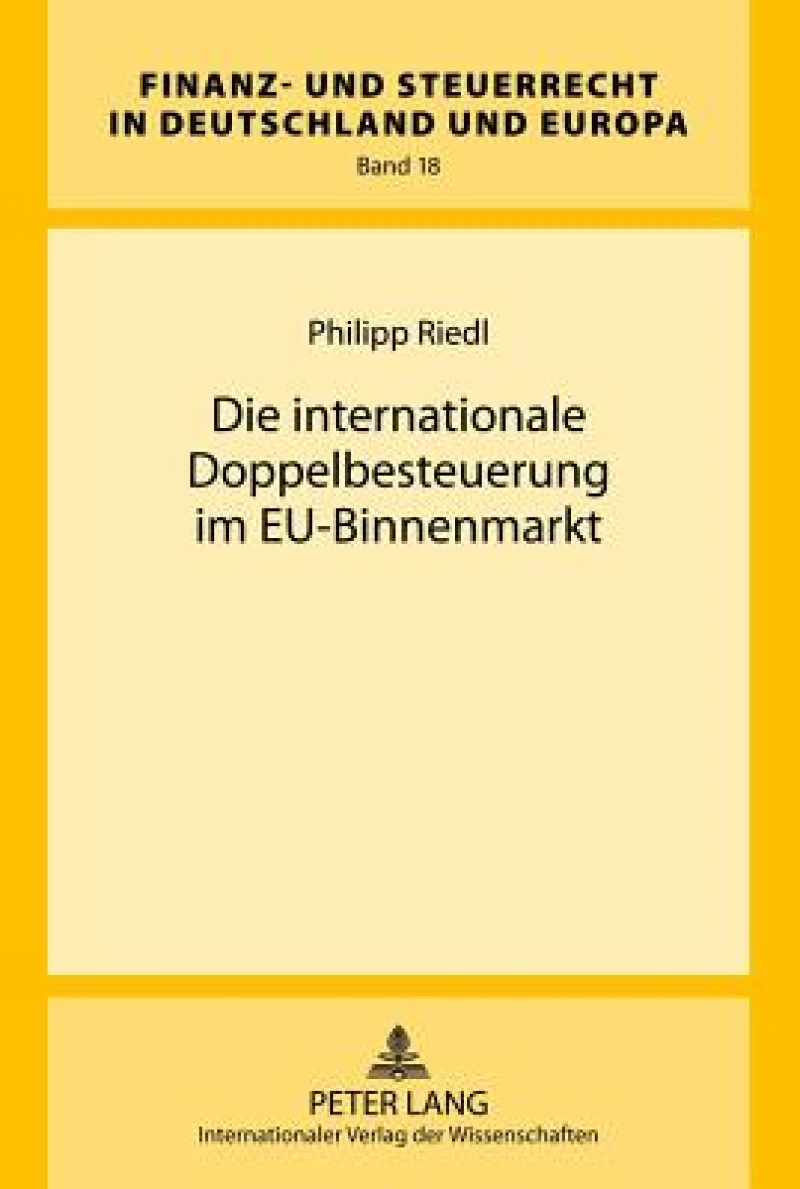 Die internationale Doppelbesteuerung im EU-Binnenmarkt