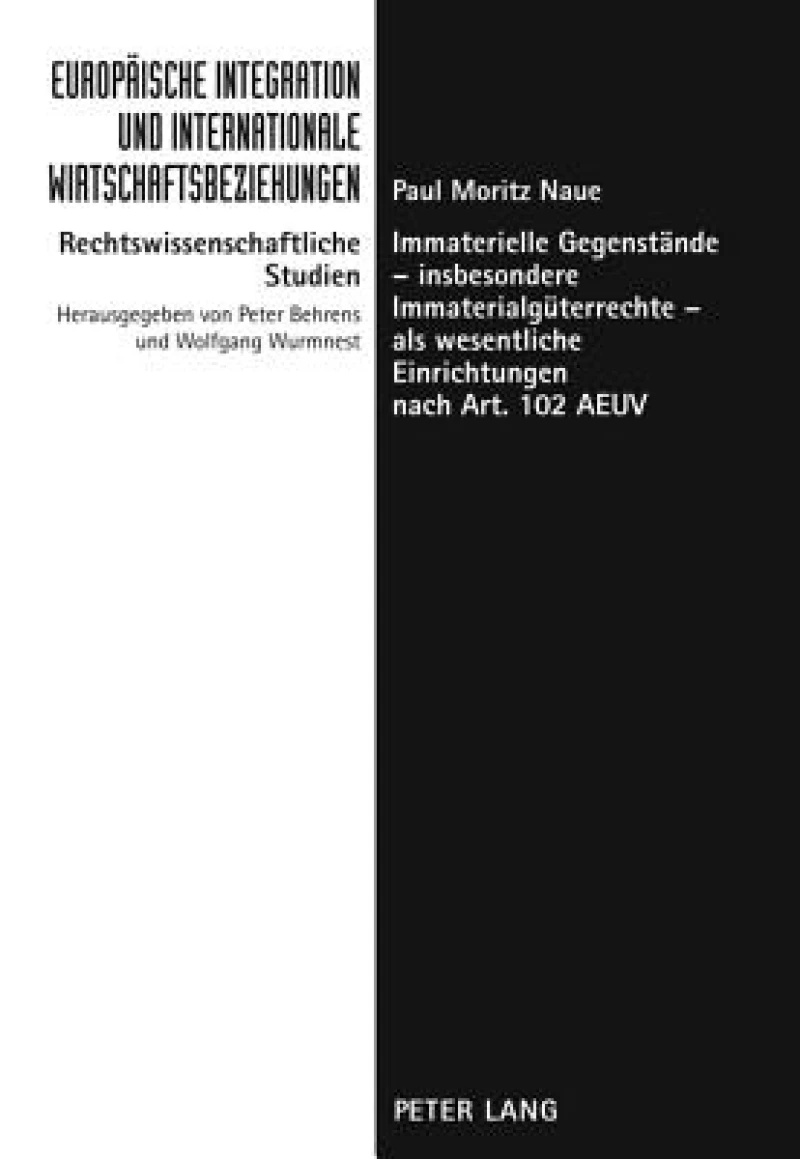Immaterielle Gegenstaende – insbesondere Immaterialgueterrechte – als wesentliche Einrichtungen nach Art. 102 AEUV