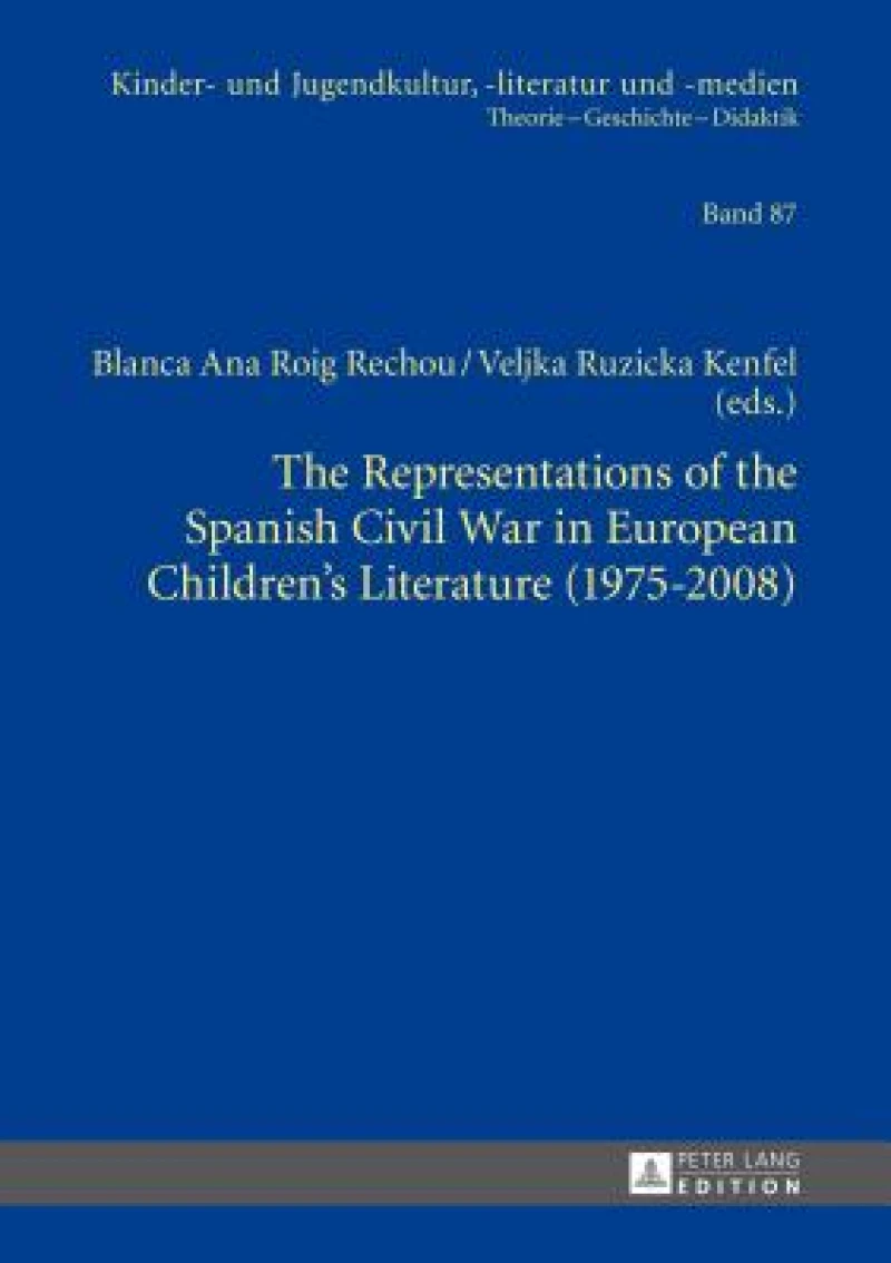 The Representations of the Spanish Civil War in European Children’s Literature (1975-2008)