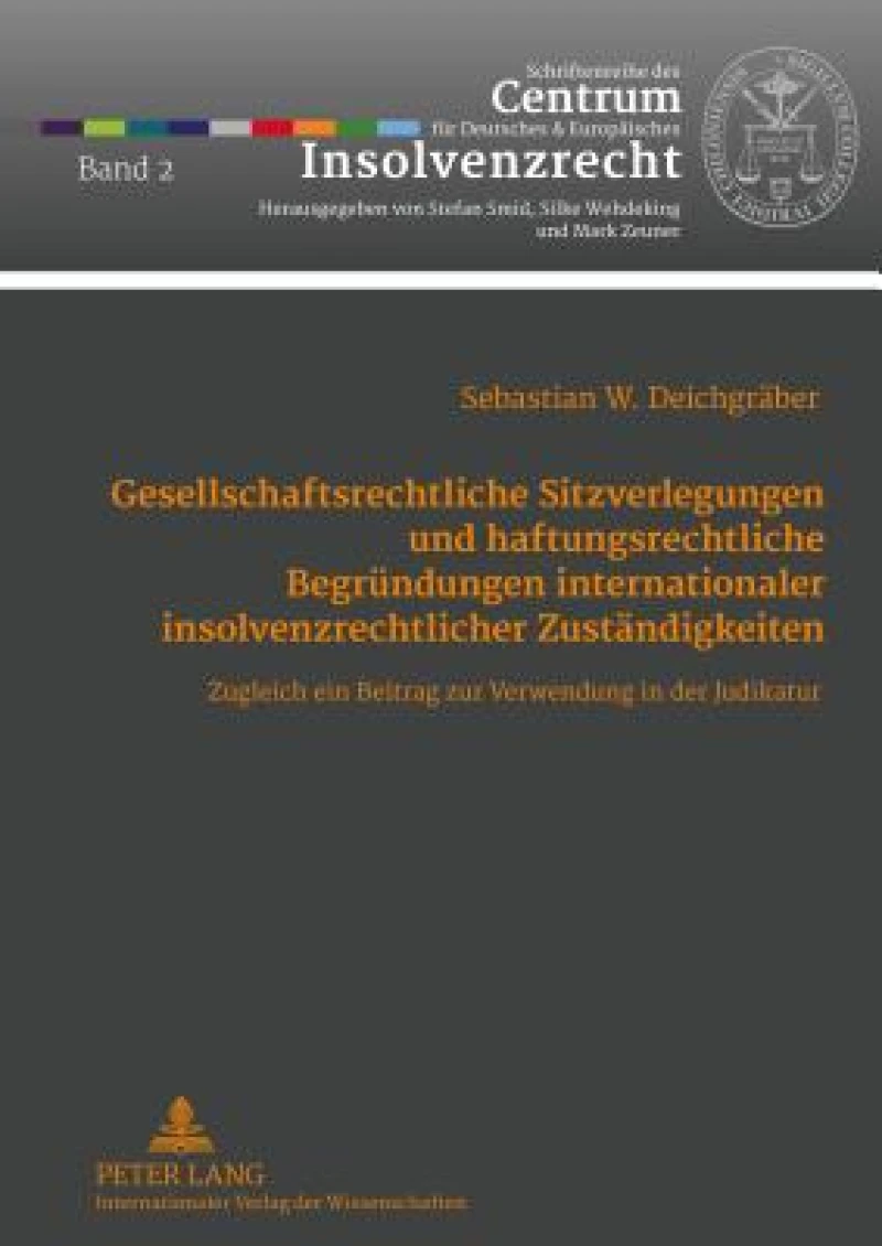 Gesellschaftsrechtliche Sitzverlegungen und haftungsrechtliche Begruendungen internationaler insolvenzrechtlicher Zustaendigkeiten