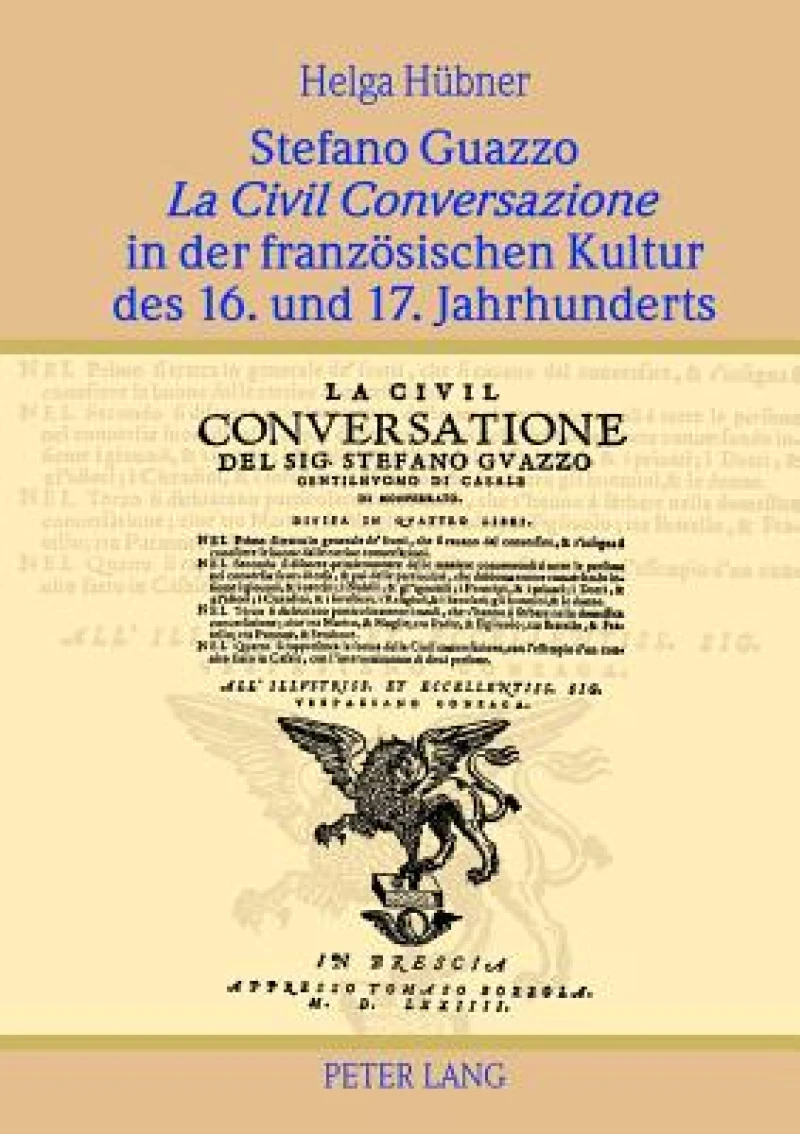 Stefano Guazzo «La Civil Conversazione» in der franzoesischen Kultur des 16. und 17. Jahrhunderts