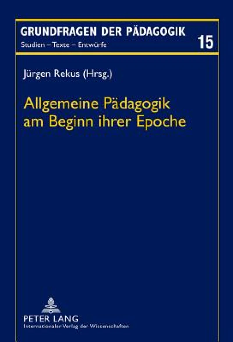 Allgemeine Paedagogik am Beginn ihrer Epoche
