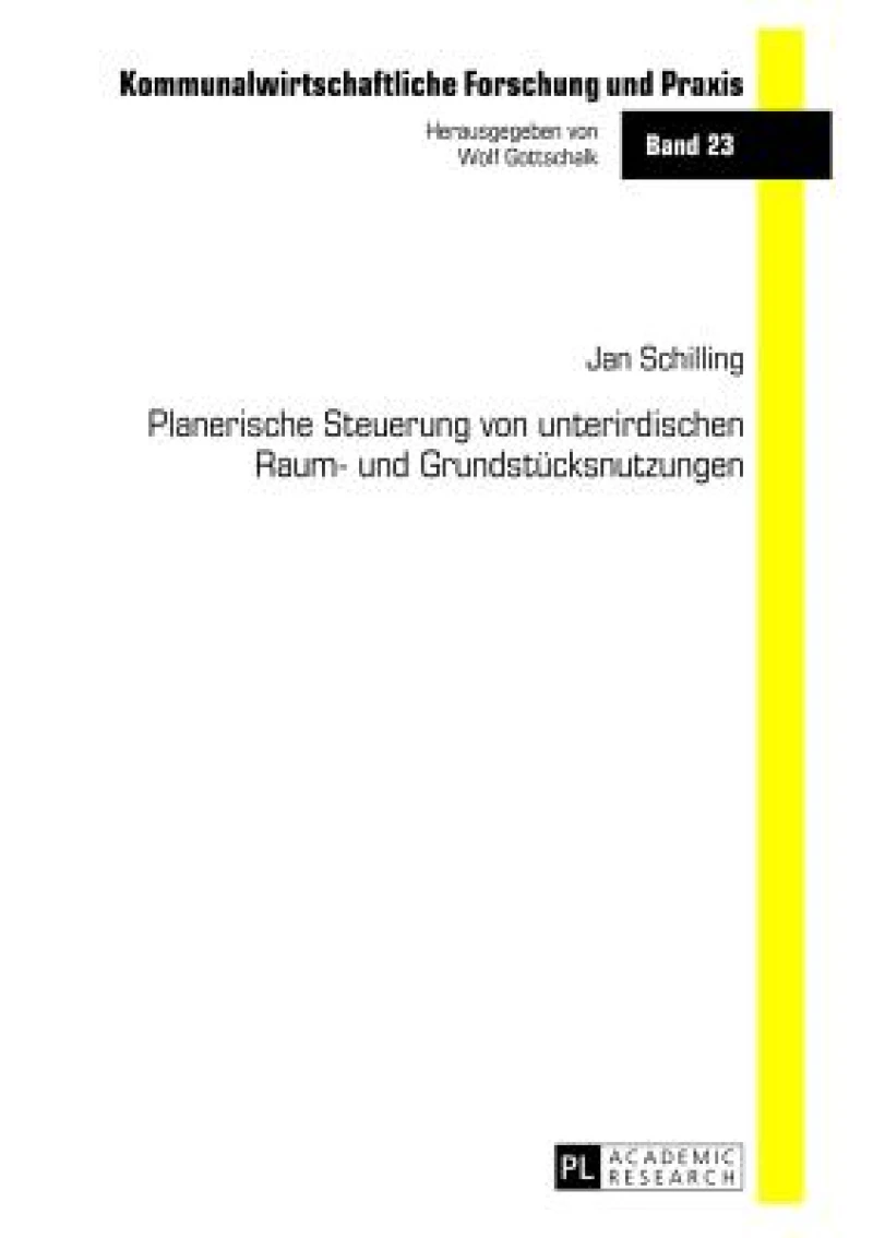 Planerische Steuerung von unterirdischen Raum- und Grundstuecksnutzungen