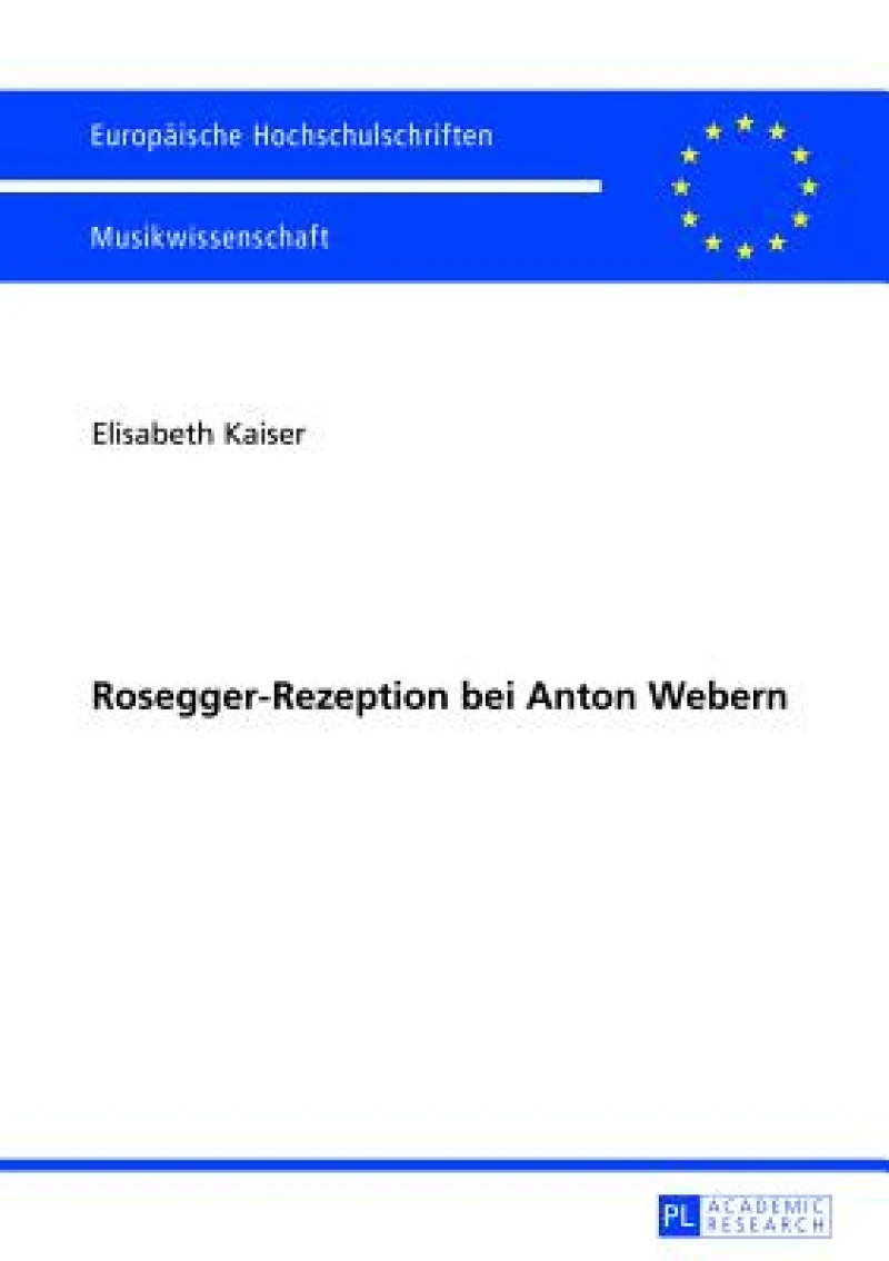 Rosegger-Rezeption Bei Anton Webern