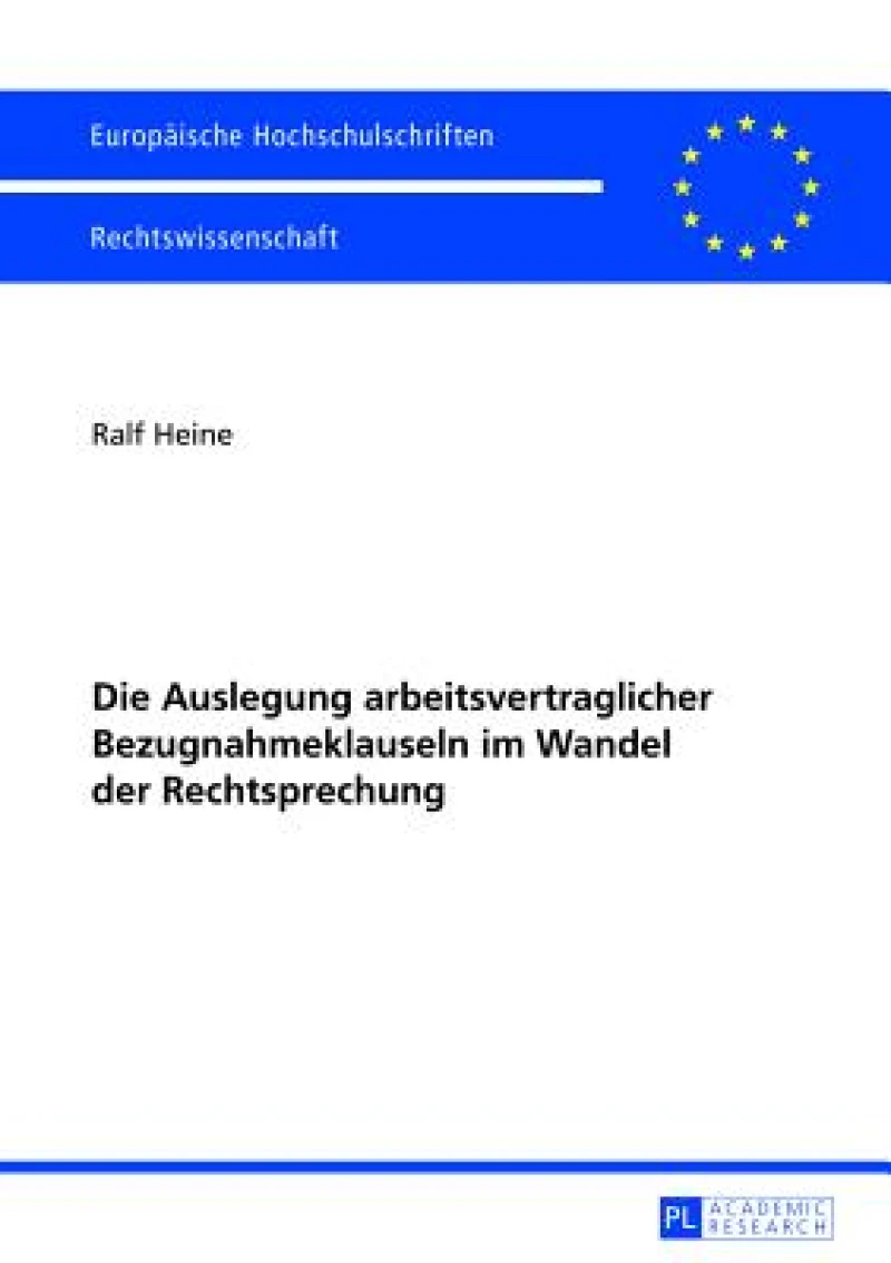 Die Auslegung arbeitsvertraglicher Bezugnahmeklauseln im Wandel der Rechtsprechung