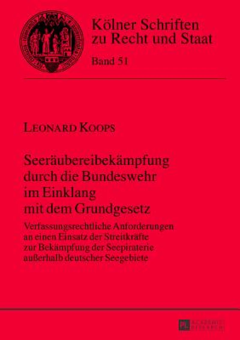Seeraeubereibekaempfung durch die Bundeswehr im Einklang mit dem Grundgesetz