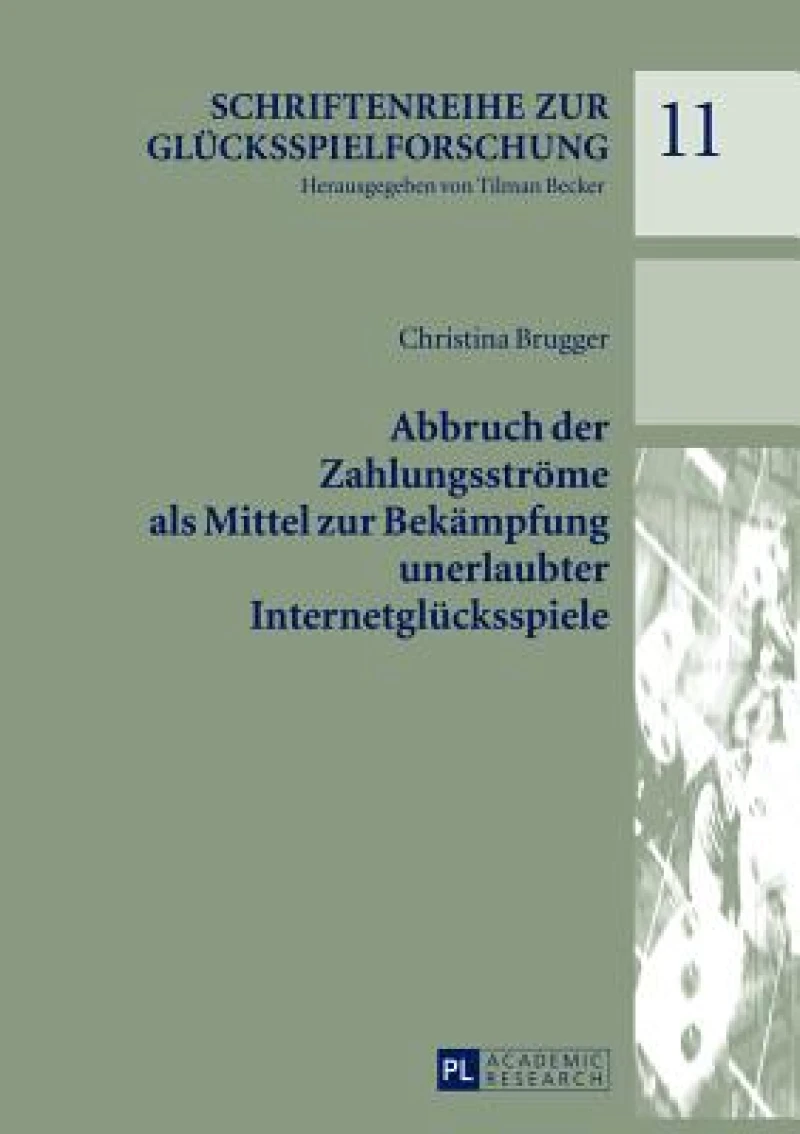 Abbruch der Zahlungsstroeme als Mittel zur Bekaempfung unerlaubter Internetgluecksspiele