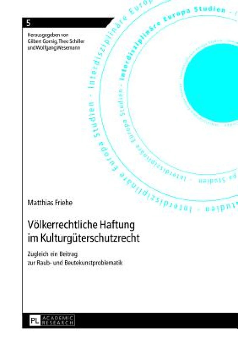 Voelkerrechtliche Haftung im Kulturgueterschutzrecht