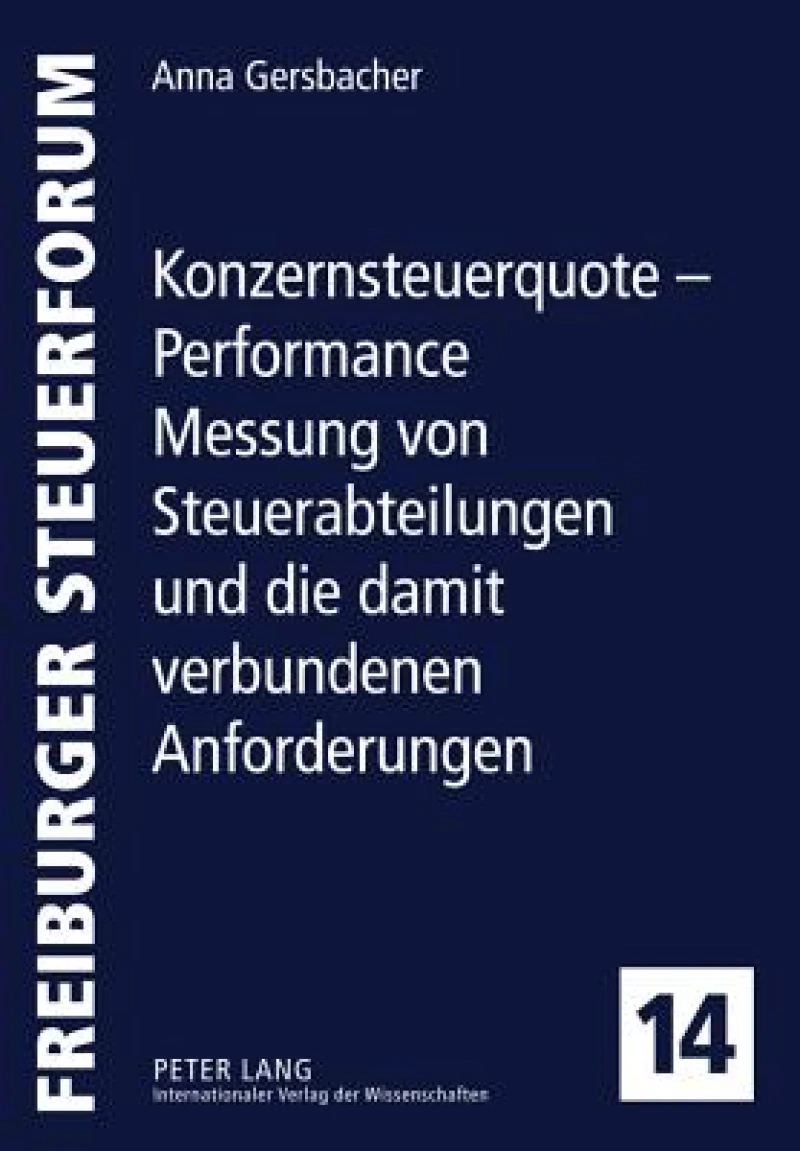 Konzernsteuerquote – Performance Messung von Steuerabteilungen und die damit verbundenen Anforderungen