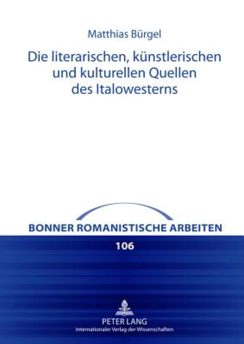 Die literarischen, kuenstlerischen und kulturellen Quellen des Italowesterns