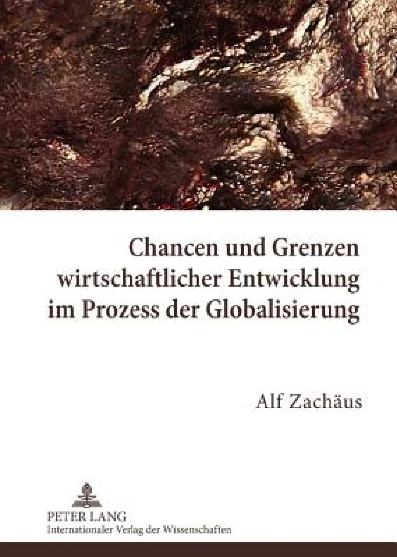 Chancen und Grenzen wirtschaftlicher Entwicklung im Prozess der Globalisierung