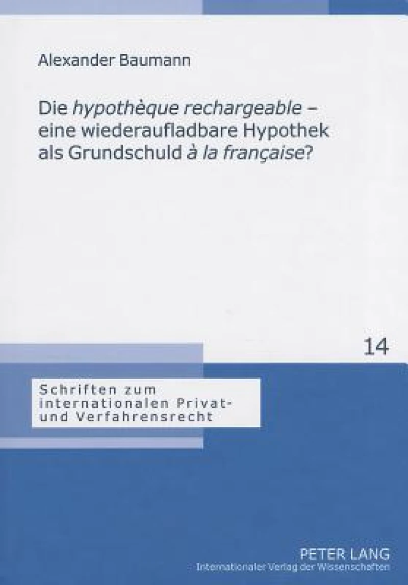 Die «hypothèque rechargeable» – eine wiederaufladbare Hypothek als Grundschuld «à la française»?