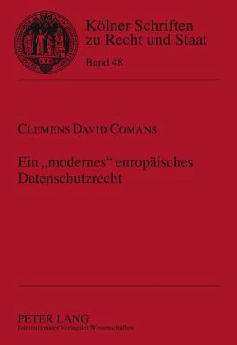 Ein «modernes» europaeisches Datenschutzrecht