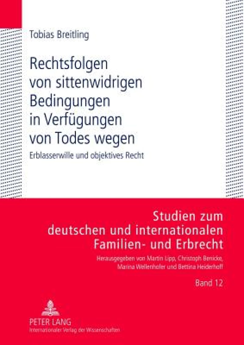 Rechtsfolgen von sittenwidrigen Bedingungen in Verfuegungen von Todes wegen