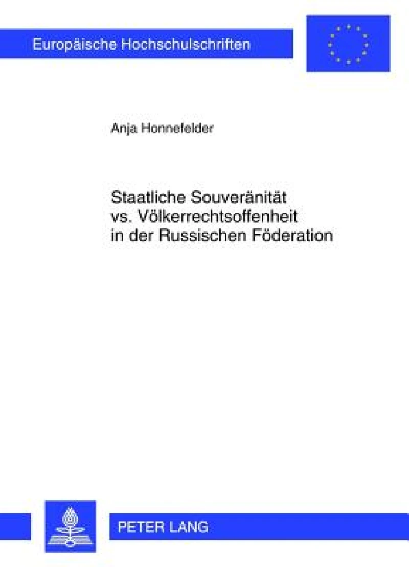 Staatliche Souveraenitaet vs. Voelkerrechtsoffenheit in der Russischen Foederation