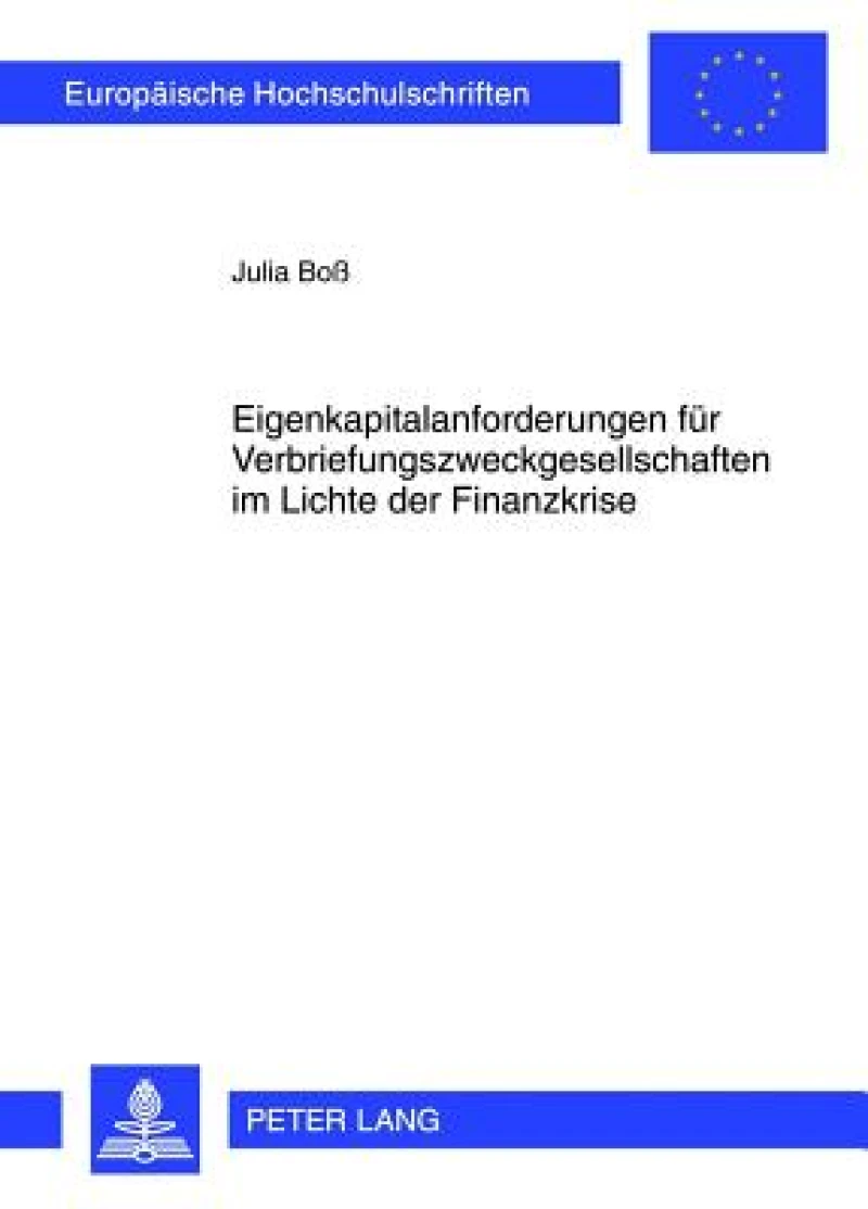Eigenkapitalanforderungen fuer Verbriefungszweckgesellschaften im Lichte der Finanzkrise