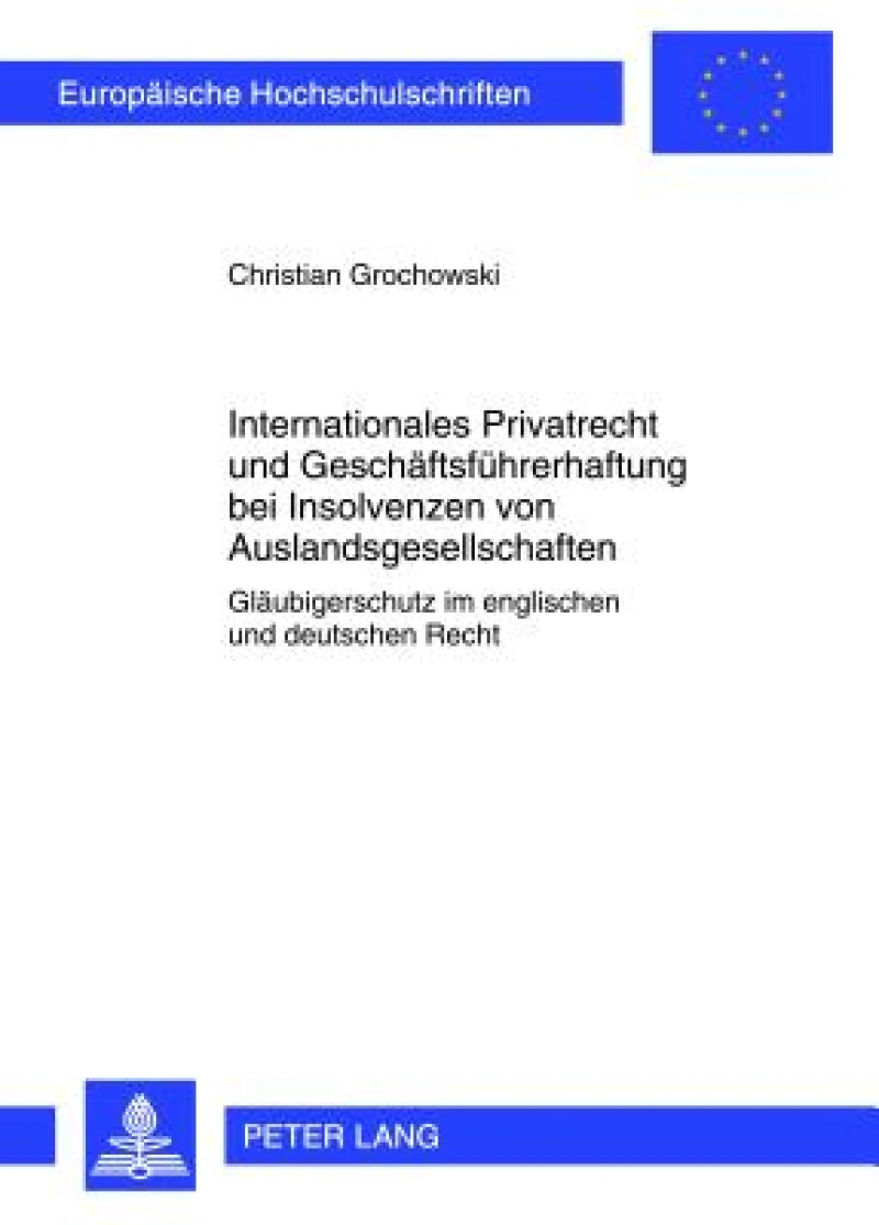Internationales Privatrecht und Geschaeftsfuehrerhaftung bei Insolvenzen von Auslandsgesellschaften