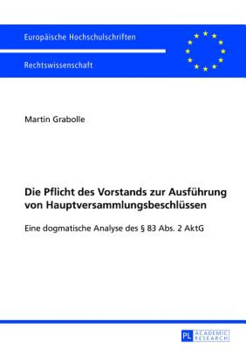 Die Pflicht des Vorstands zur Ausfuehrung von Hauptversammlungsbeschluessen