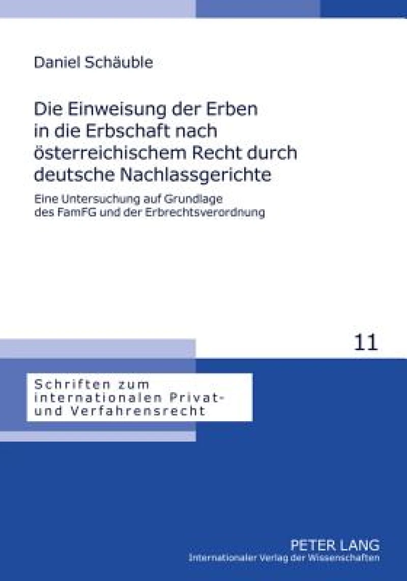Die Einweisung der Erben in die Erbschaft nach oesterreichischem Recht durch deutsche Nachlassgerichte