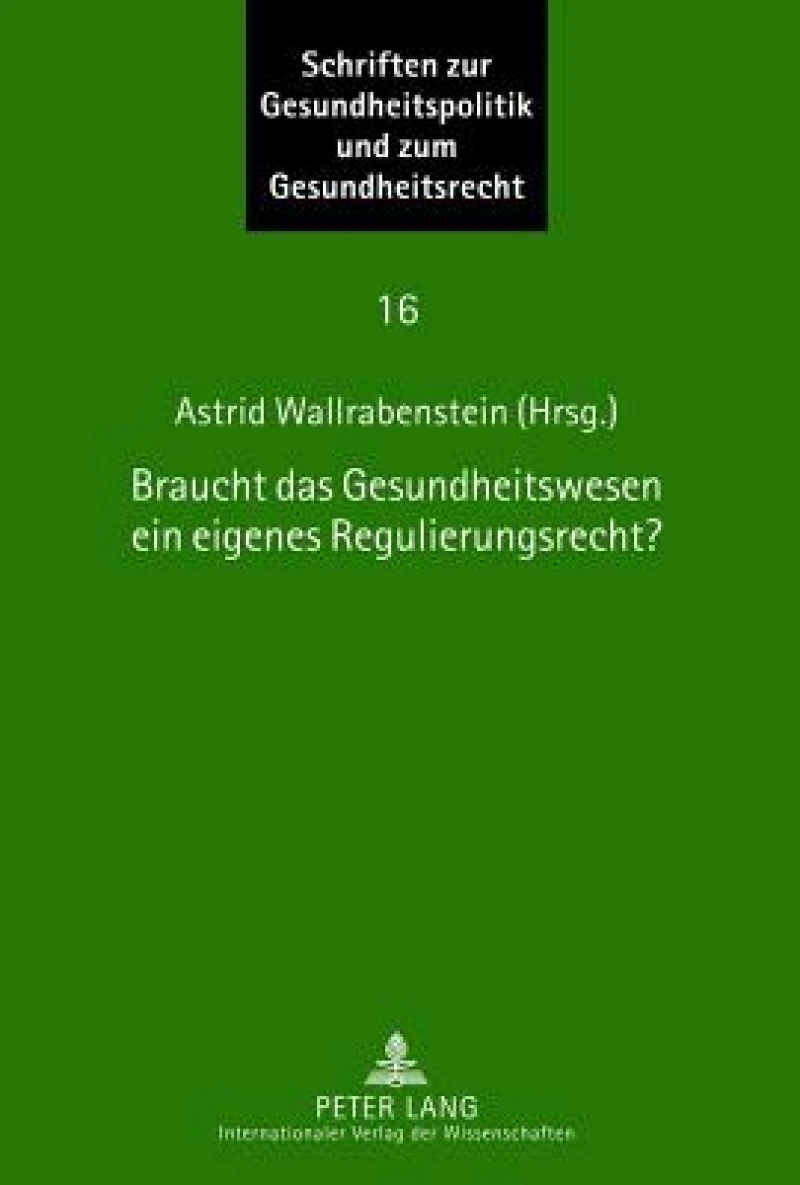 Braucht das Gesundheitswesen ein eigenes Regulierungsrecht?