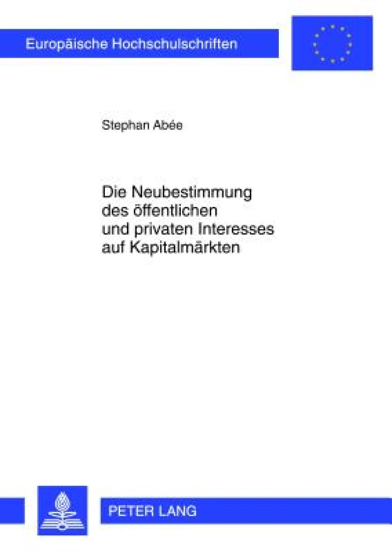 Die Neubestimmung des oeffentlichen und privaten Interesses auf Kapitalmaerkten